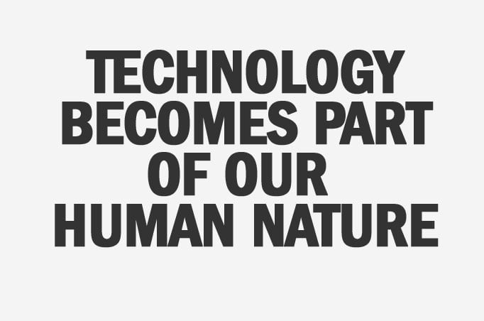 technologybecomes-part-of-our-human-nature